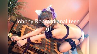 Johnny Rockard anal teen gf