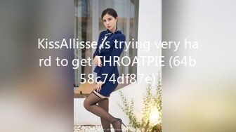 KissAllisse is trying very hard to get THROATPIE (64b58c74df87e)